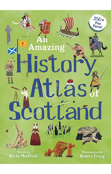 Amazing History Atlas Of Scotland