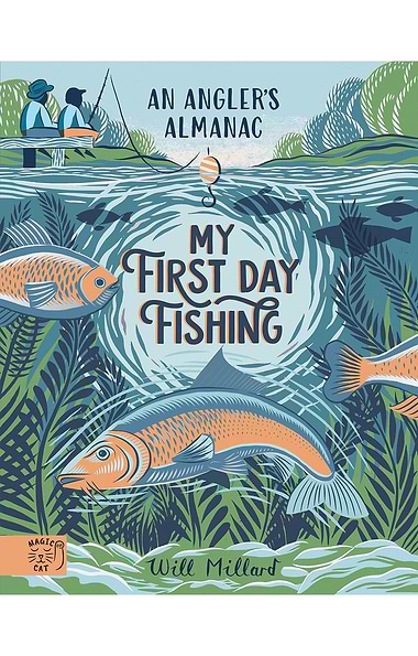 My First Day Fishing: An Anglers Almanac