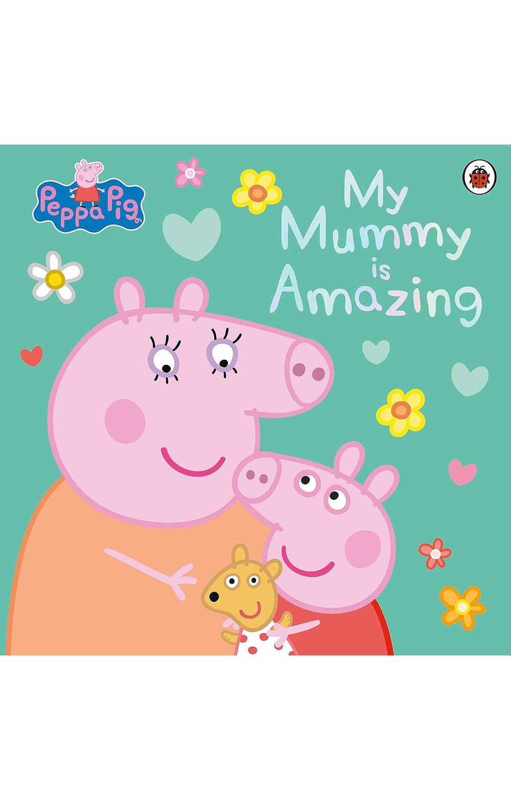 Peppa Pig: My Mummy is Amazing