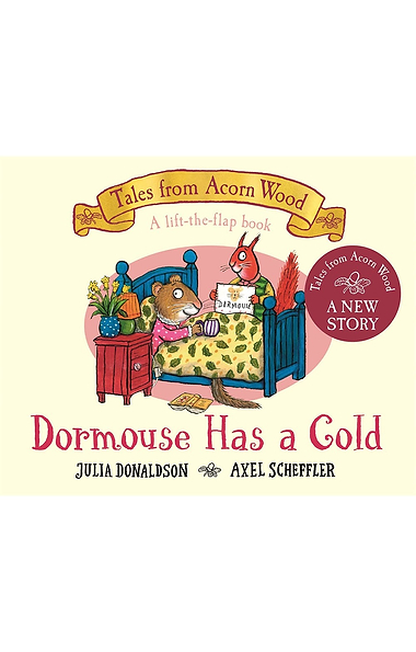 Tales From Acorn Wood: Dormouse Has A Cold