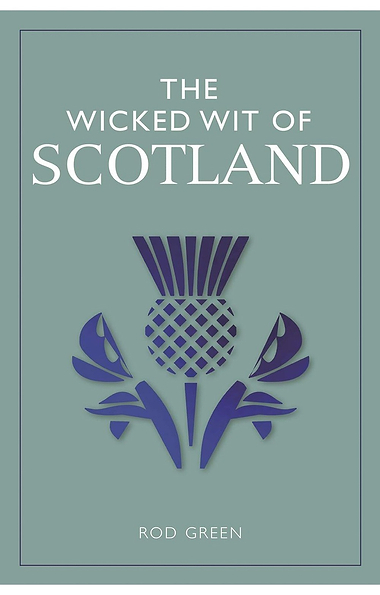 The Wicked Wit Of Scotland