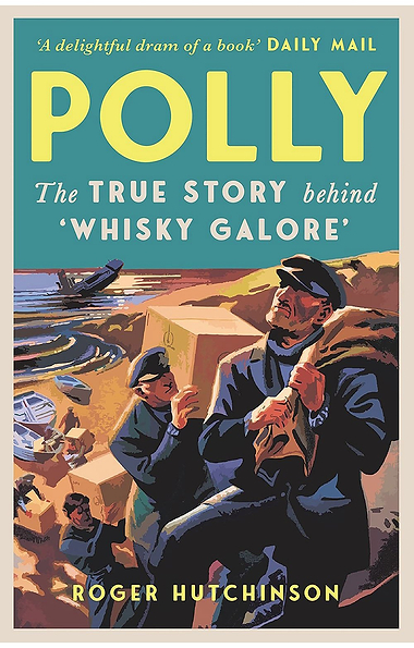 Polly: The True Story Behind 'Whisky Galore'
