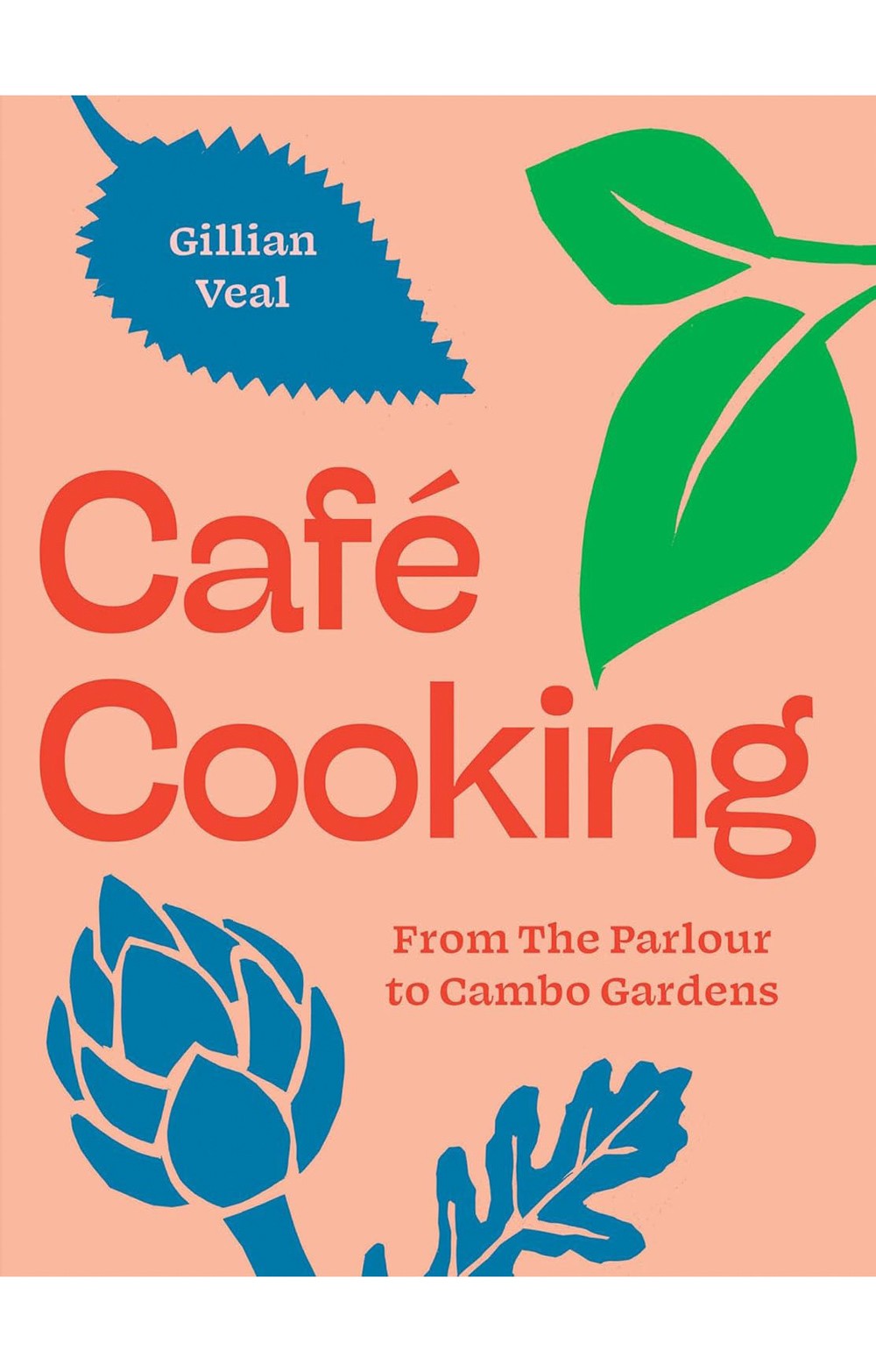 Cafe Cooking: From the Parlour to Cambo Gardens