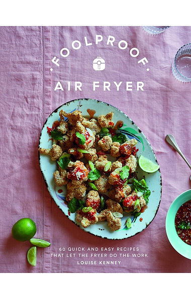 Foolproof Air Fryer: 60 Quick and Easy Recipes